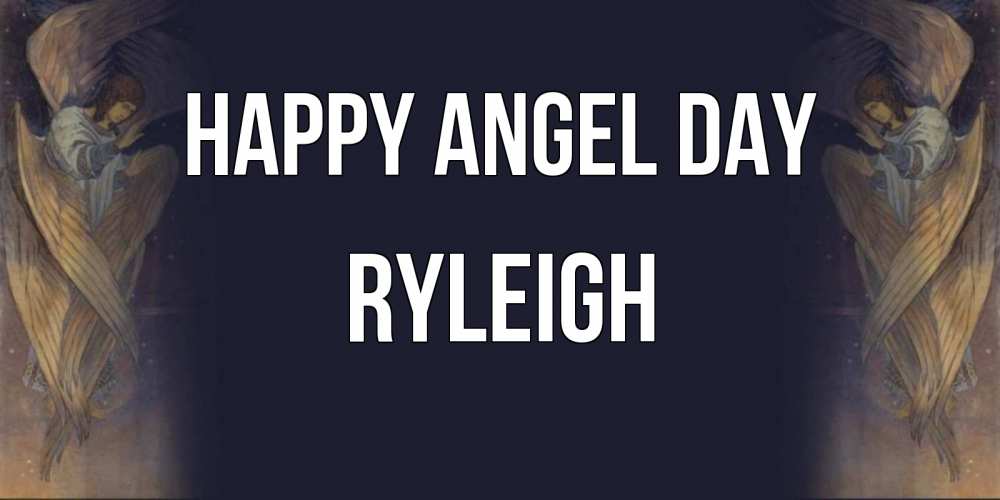 Greetings card с именем, Ryleigh happy angel day день ангела Greetings with text for free download 
