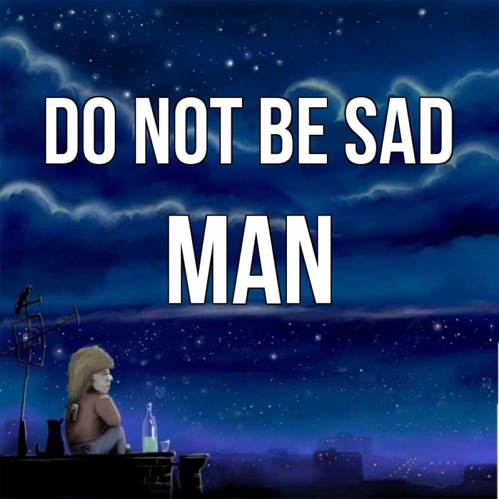 Greetings card с именем, man Do not be sad город с крыши Greetings with text for free download 