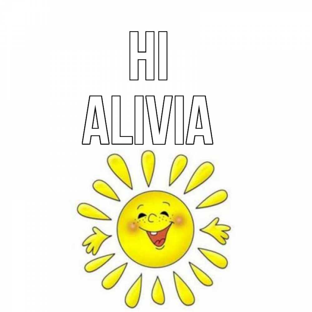 Greetings card с именем, Alivia Hi солнце Greetings with text for free download 