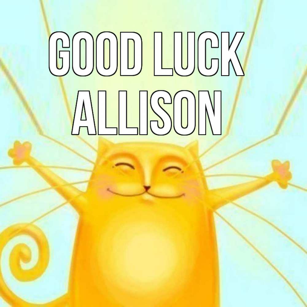 Greetings card с именем, Allison Good luck пусть придет к тебе удача Greetings with text for free download 