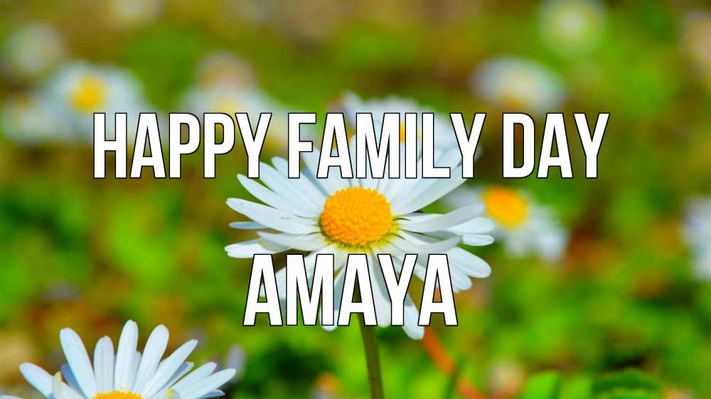 Greetings card с именем, Amaya happy family day с днем семьи Greetings with text for free download 