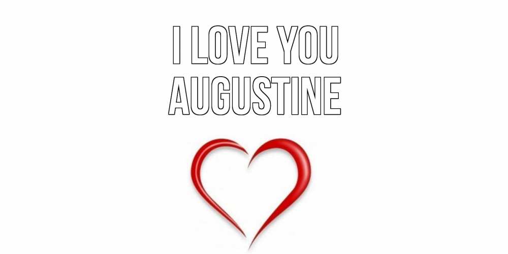 Greetings card с именем, Augustine I love you сердце Greetings with text for free download 