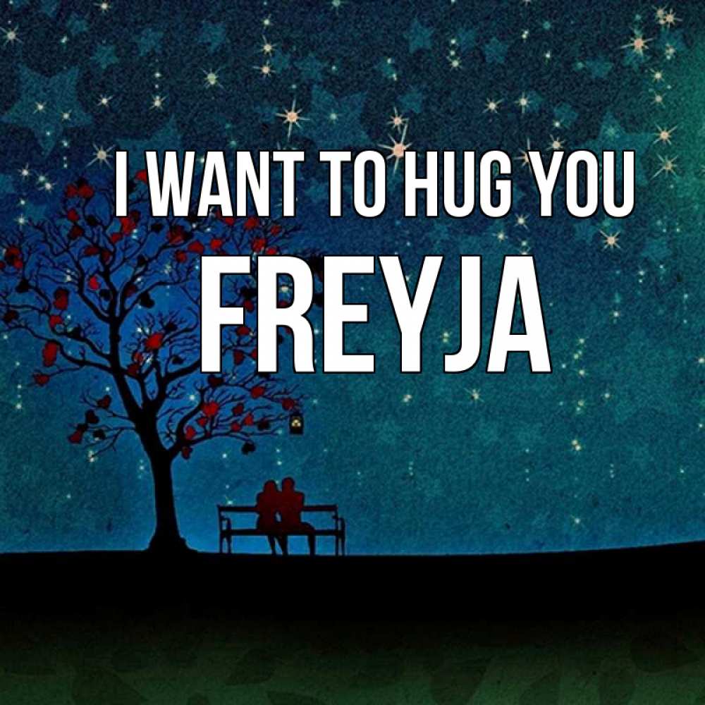 Greetings card с именем, Freyja I want to hug you много звезд Greetings with text for free download 