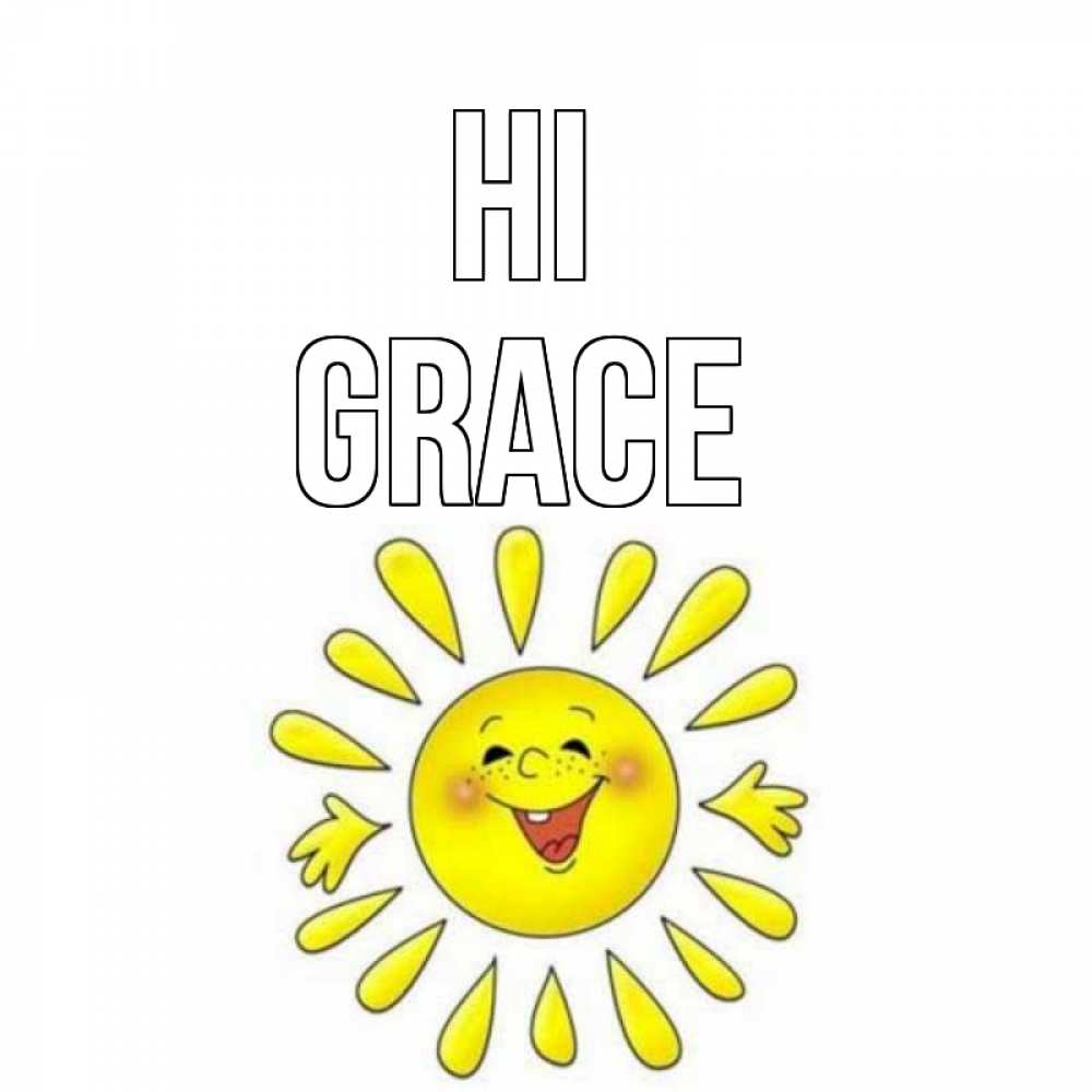 Greetings card с именем, Grace Hi солнце Greetings with text for free download 