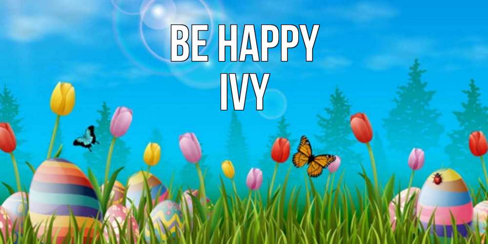 Greetings card с именем, Ivy Be happy небо и тюльпаны с бабочкой Greetings with text for free download 
