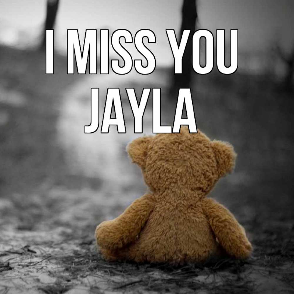 Greetings card с именем, Jayla I miss you красивые открытки Greetings with text for free download 