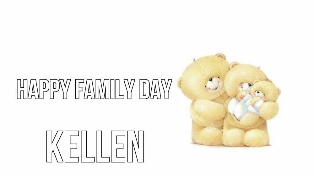 Greetings card с именем, Kellen happy family day с днем семьи Greetings with text for free download 