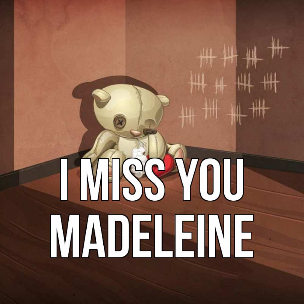 Greetings card с именем, Madeleine I miss you скорее ко мне Greetings with text for free download 