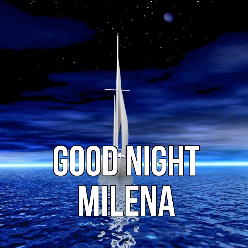Greetings card с именем, Milena Good night ночью Greetings with text for free download 