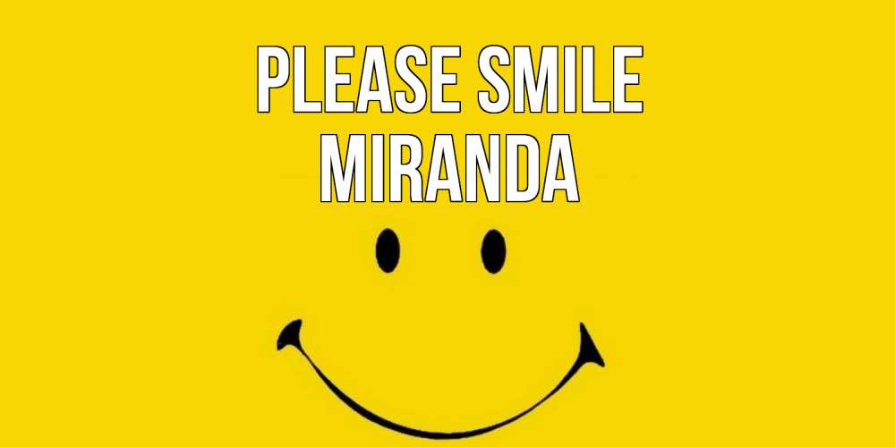 Greetings card с именем, Miranda Please smile радость и улыбка Greetings with text for free download 