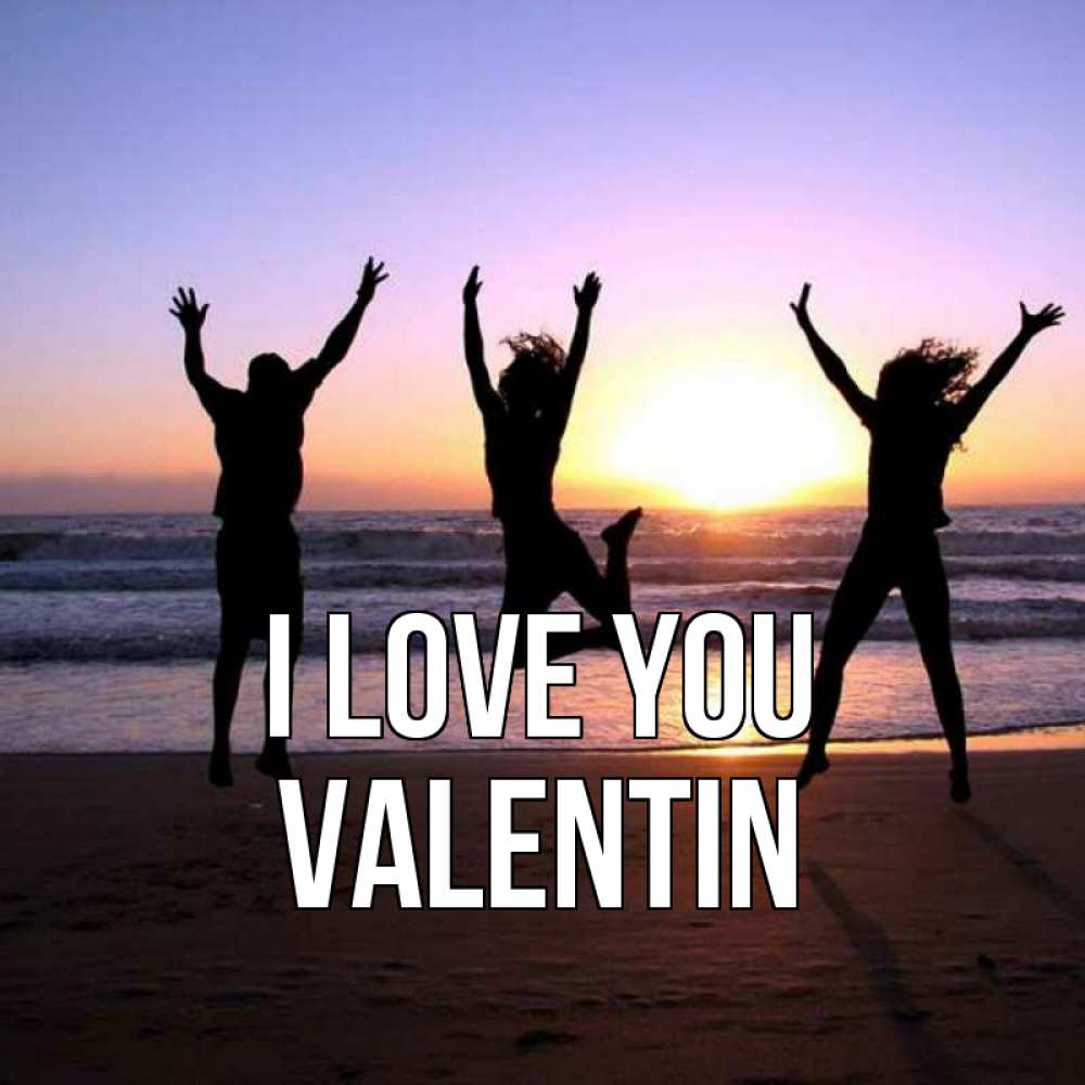 Greetings card с именем, Valentin I love you позитив Greetings with text for free download 