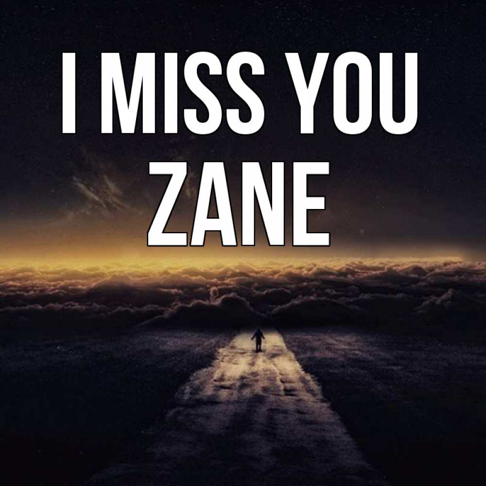 Greetings card с именем, Zane I miss you идем Greetings with text for free download 