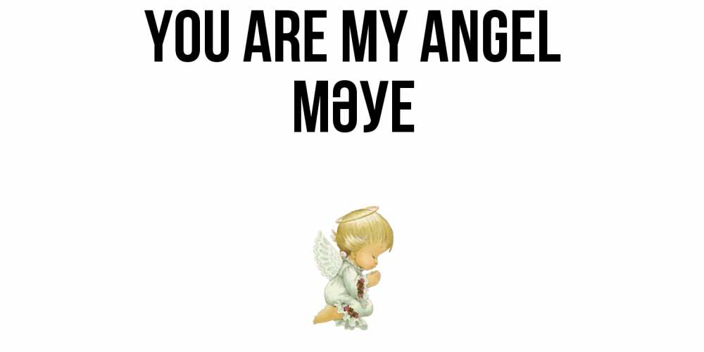 Greetings card с именем, МӘУЕ You are my angel ангел Greetings with text for free download 