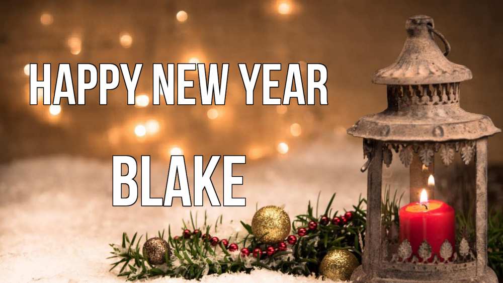 Greetings card с именем, Blake Happy New Year новый год Greetings with text for free download 