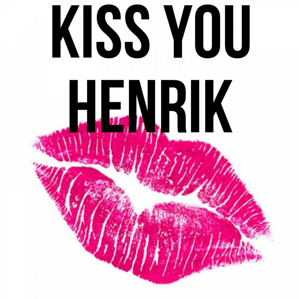 Greetings card с именем, Henrik Kiss you след от помады Greetings with text for free download 