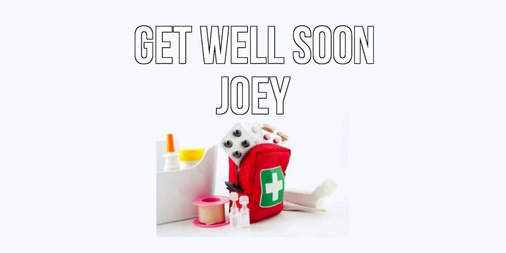 Greetings card с именем, Joey Get well soon аптечка Greetings with text for free download 