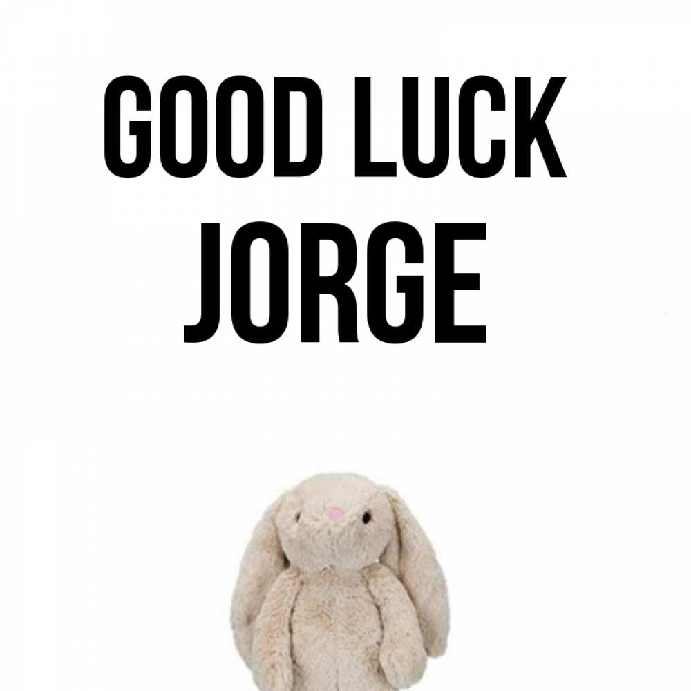 Greetings card с именем, Jorge Good luck сайт создаватель открыток Greetings with text for free download 