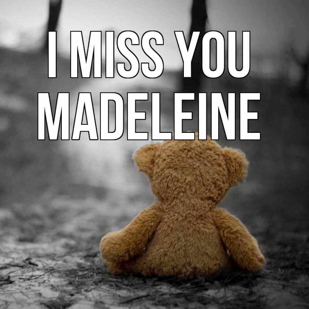 Greetings card с именем, Madeleine I miss you красивые открытки Greetings with text for free download 