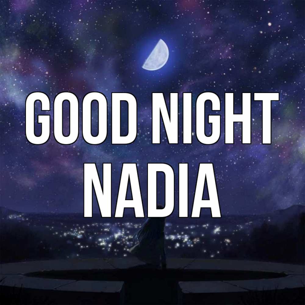 Greetings card с именем, Nadia Good night набережная Greetings with text for free download 