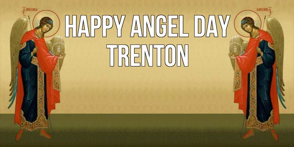 Greetings card с именем, Trenton happy angel day христианство, праздники, день ангела Greetings with text for free download 