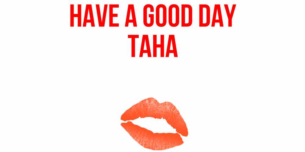 Greetings card с именем, ТАНА Have a good day удачного дня с поцелуем Greetings with text for free download 