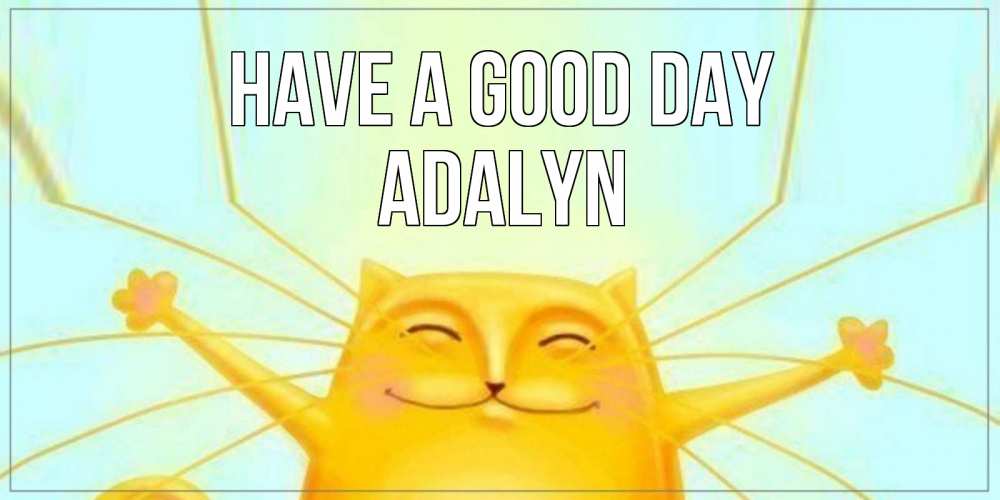 Greetings card с именем, Adalyn Have a good day обнимашки Greetings with text for free download 
