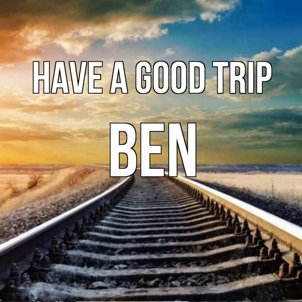 Greetings card с именем, Ben Have a good trip рельсы уходящие в даль Greetings with text for free download 