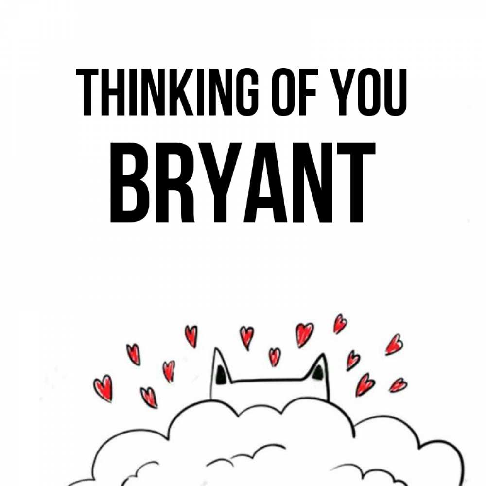 Greetings card с именем, Bryant Thinking of you кот за облаком Greetings with text for free download 