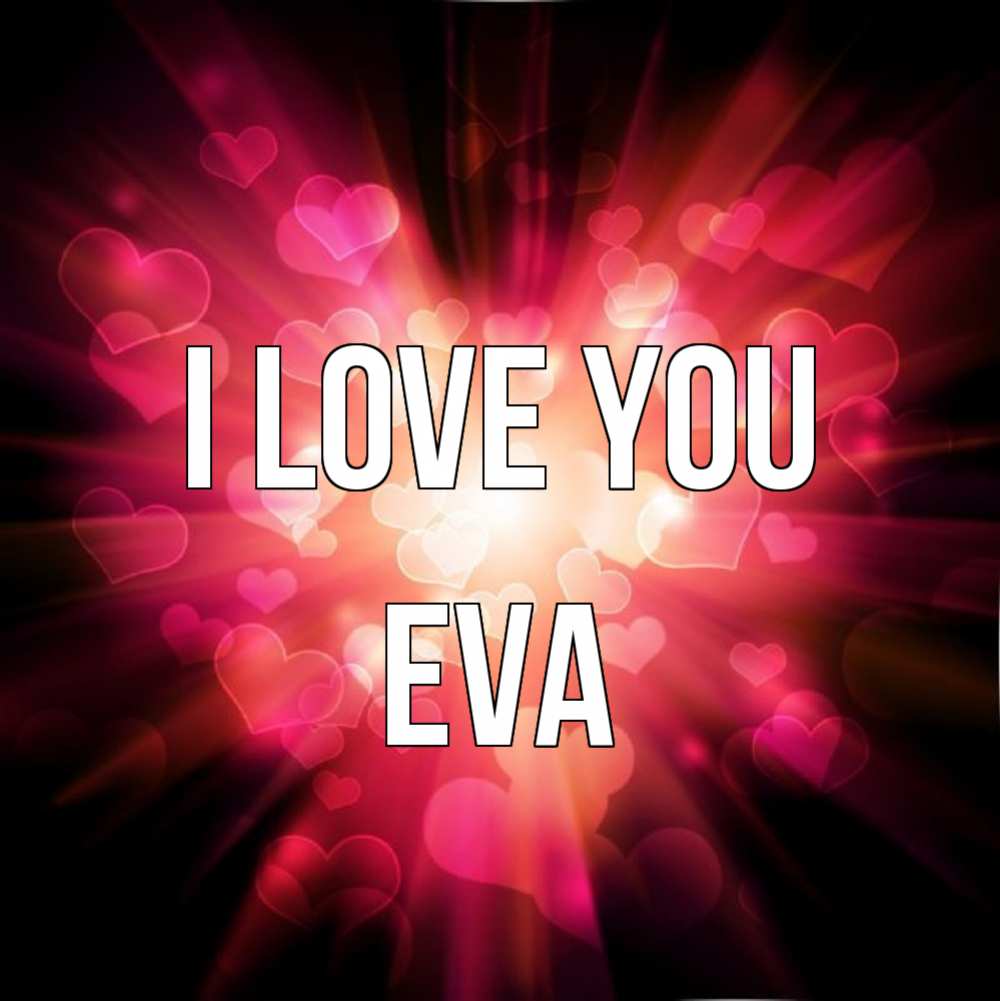Greetings card с именем, Eva I love you рамочка 1 Greetings with text for free download 