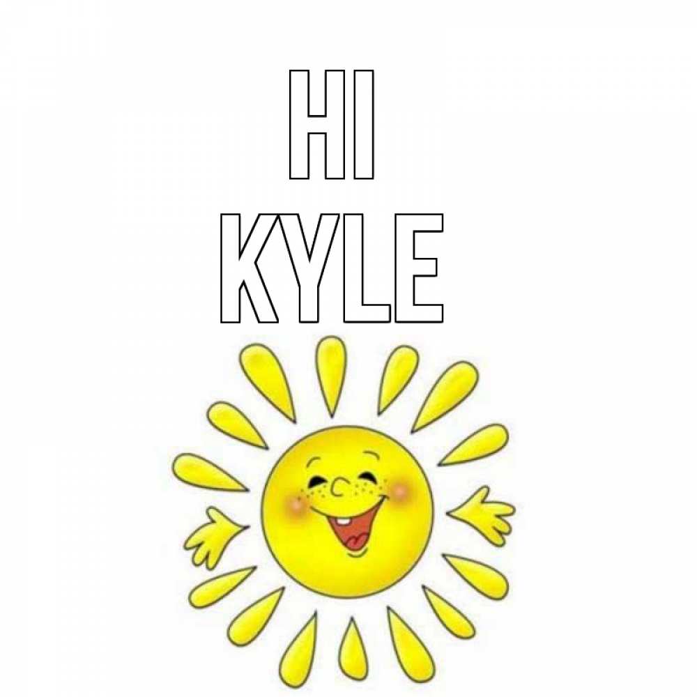 Greetings card с именем, Kyle Hi солнце Greetings with text for free download 