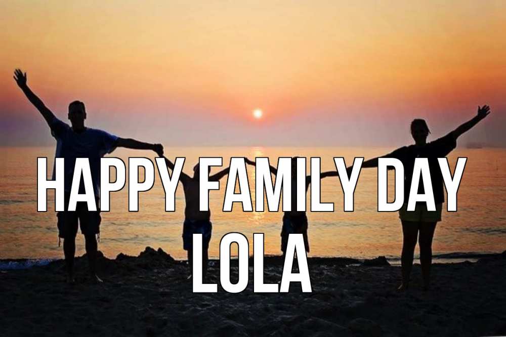 Greetings card с именем, Lola happy family day мама, папа, дети, дочка,сын, море, пляж, закат Greetings with text for free download 