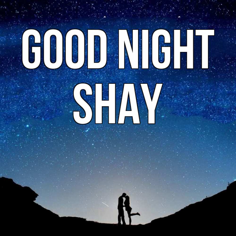 Greetings card с именем, Shay Good night звездное небо и люди Greetings with text for free download 