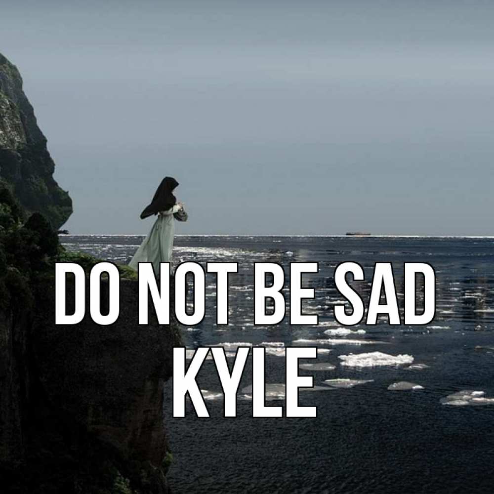 Greetings card с именем, Kyle Do not be sad весна лед тает Greetings with text for free download 