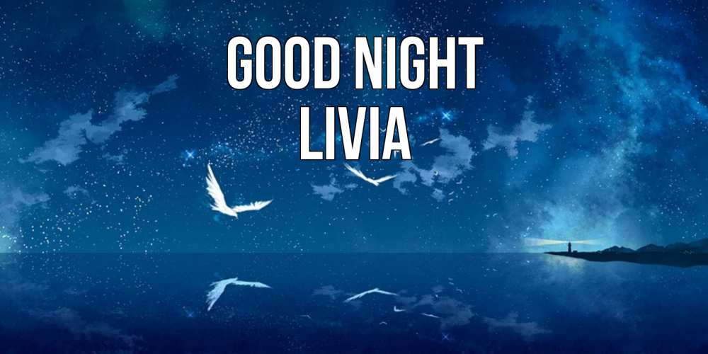 Greetings card с именем, Livia Good night птицы летят на фоне ночного неба Greetings with text for free download 