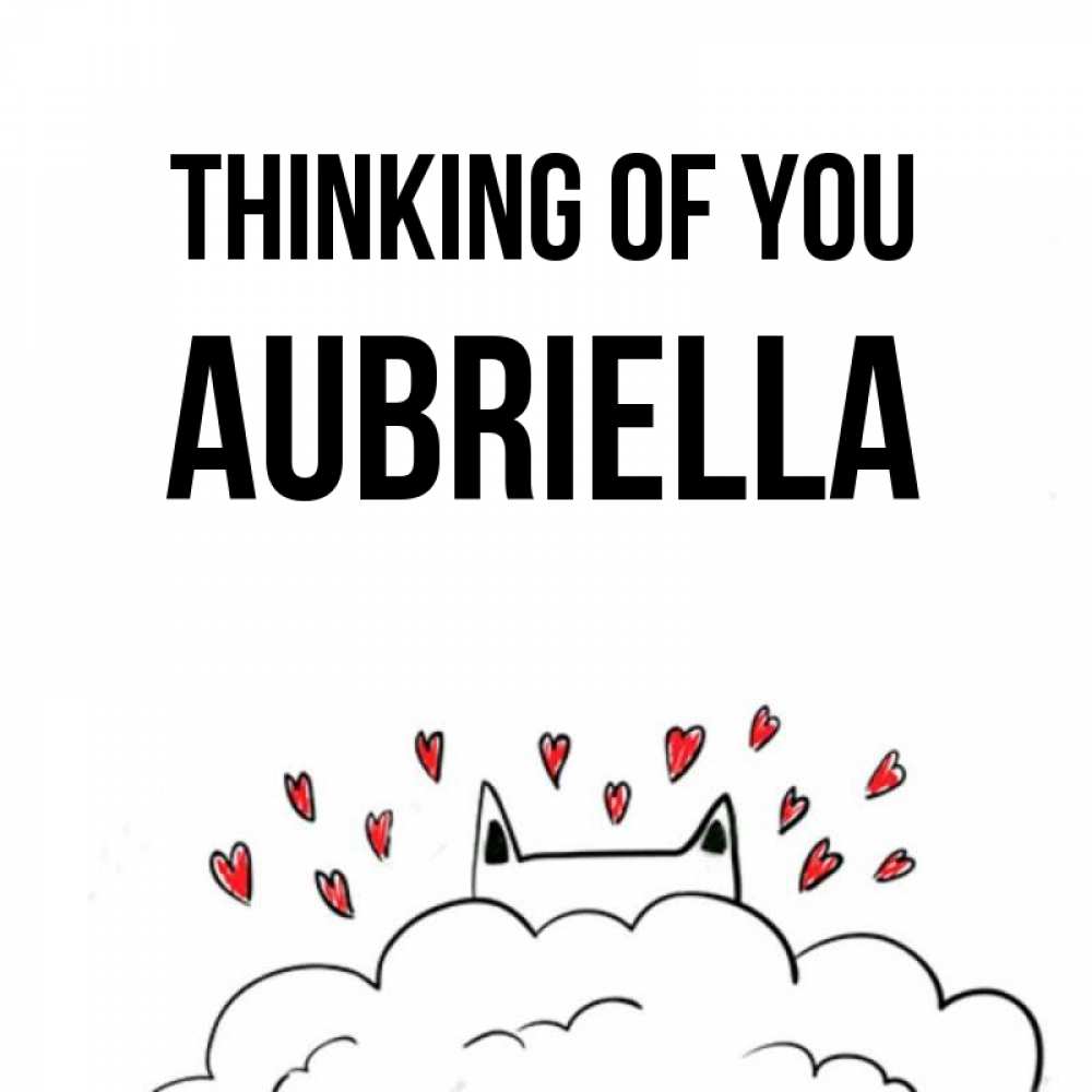 Greetings card с именем, Aubriella Thinking of you кот за облаком Greetings with text for free download 