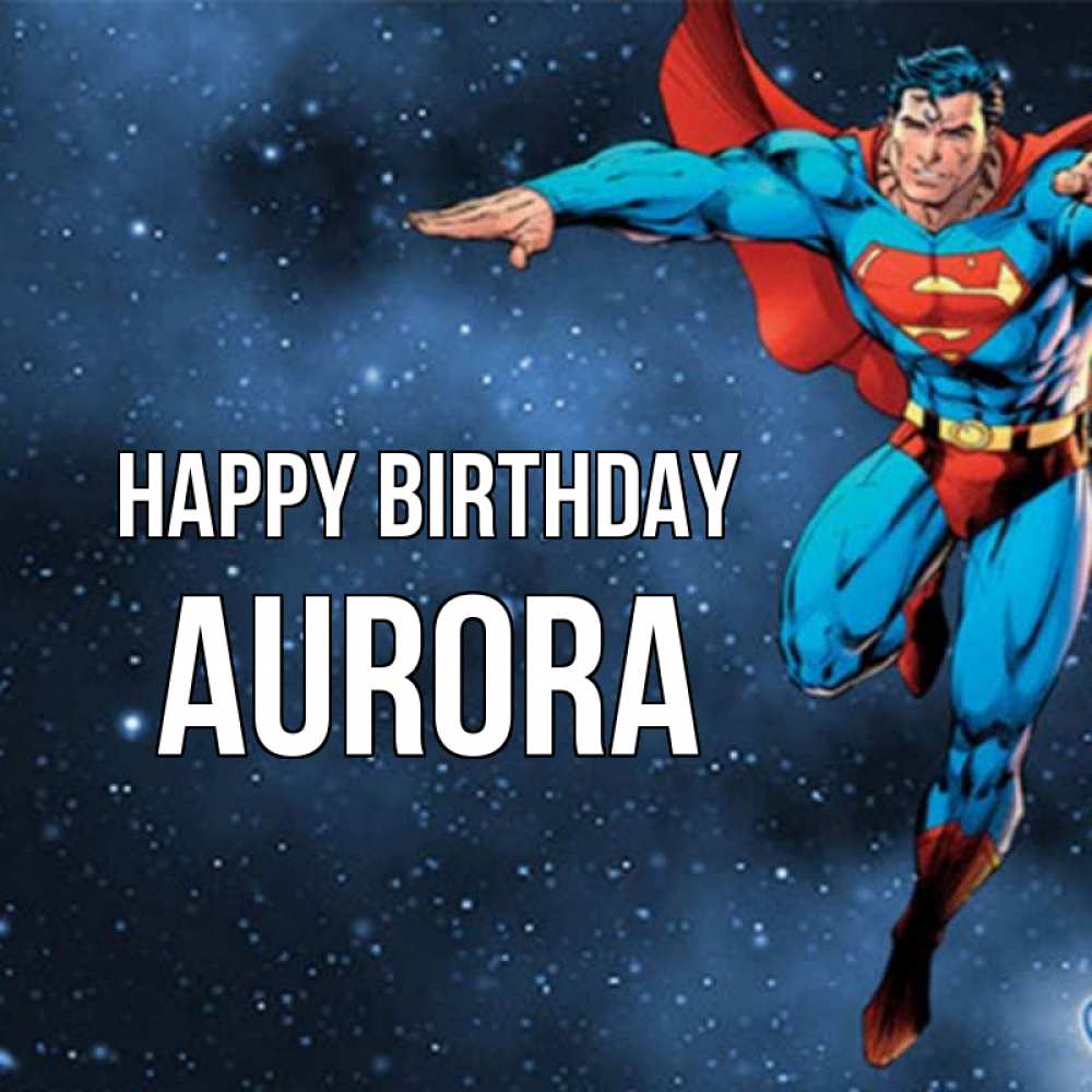 Greetings card с именем, Aurora Happy Birthday супергерой Greetings with text for free download 