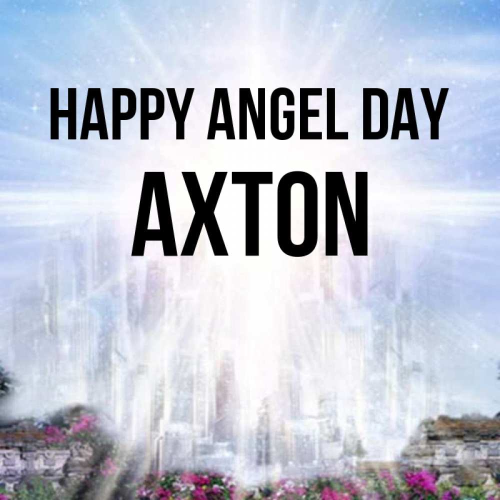 Greetings card с именем, Axton happy angel day небесный свет Greetings with text for free download 