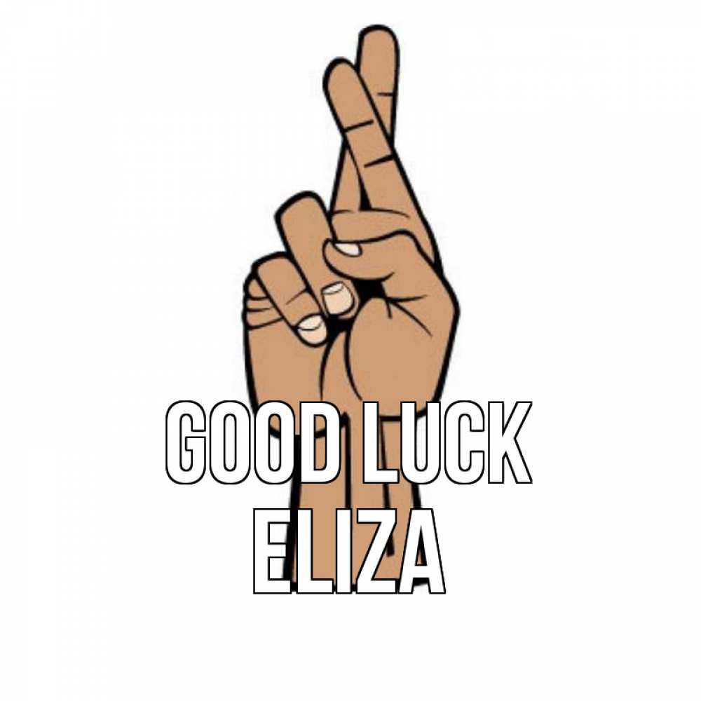 Greetings card с именем, Eliza Good luck все будет хорошо Greetings with text for free download 