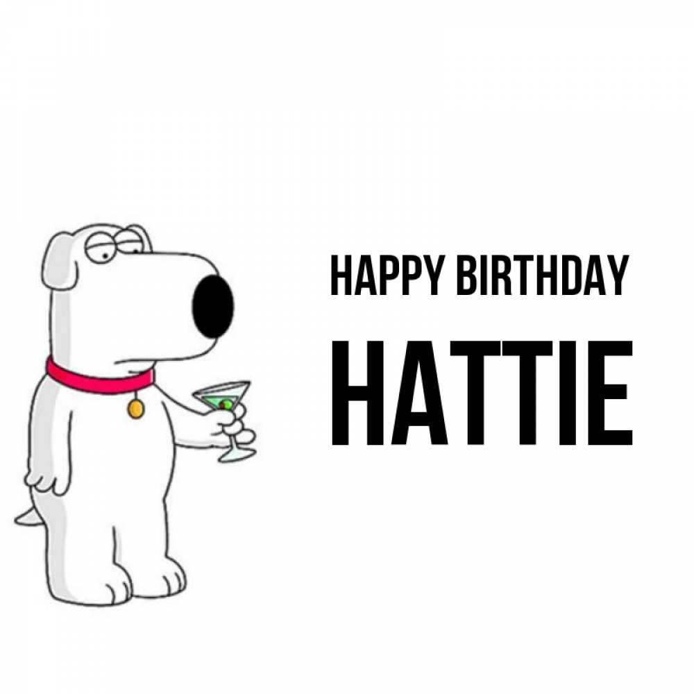Greetings card с именем, Hattie Happy Birthday песик с оливками Greetings with text for free download 
