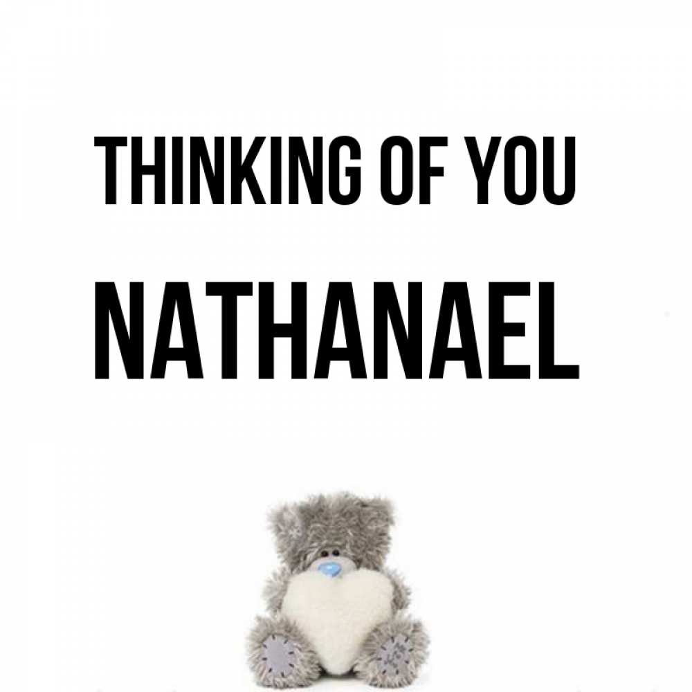 Greetings card с именем, Nathanael Thinking of you тедди с сердечком для любимой Greetings with text for free download 