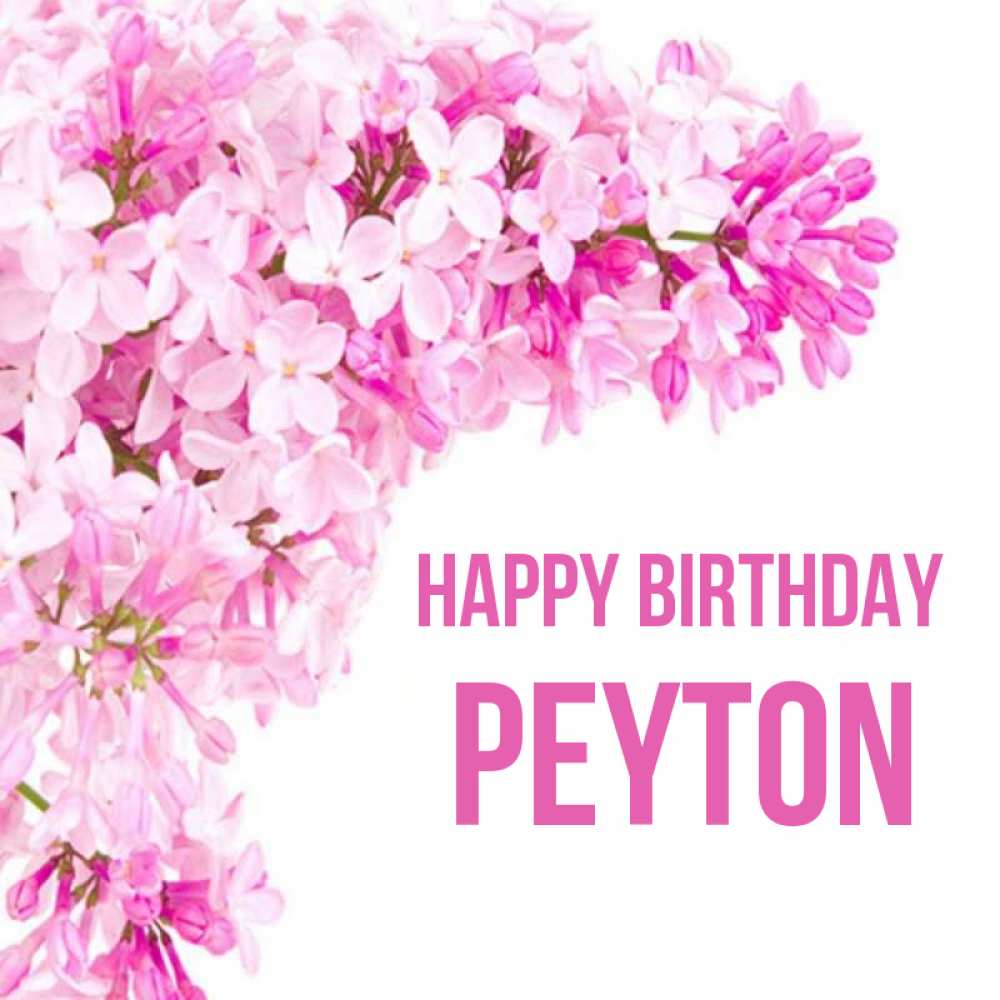 Greetings card с именем, Peyton Happy Birthday Сирень на белом фоне Greetings with text for free download 