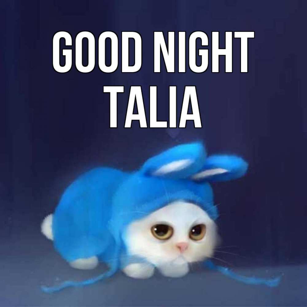Greetings card с именем, Talia Good night кот в голубом костюме кролика с ушками Greetings with text for free download 