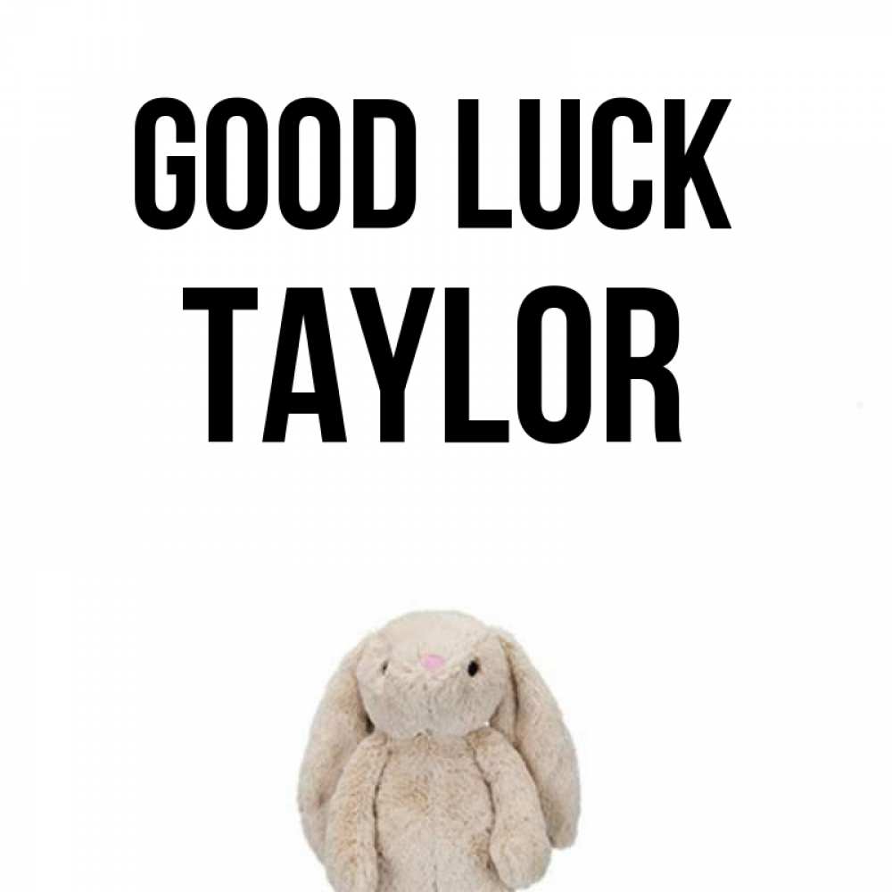 Greetings card с именем, Taylor Good luck сайт создаватель открыток Greetings with text for free download 