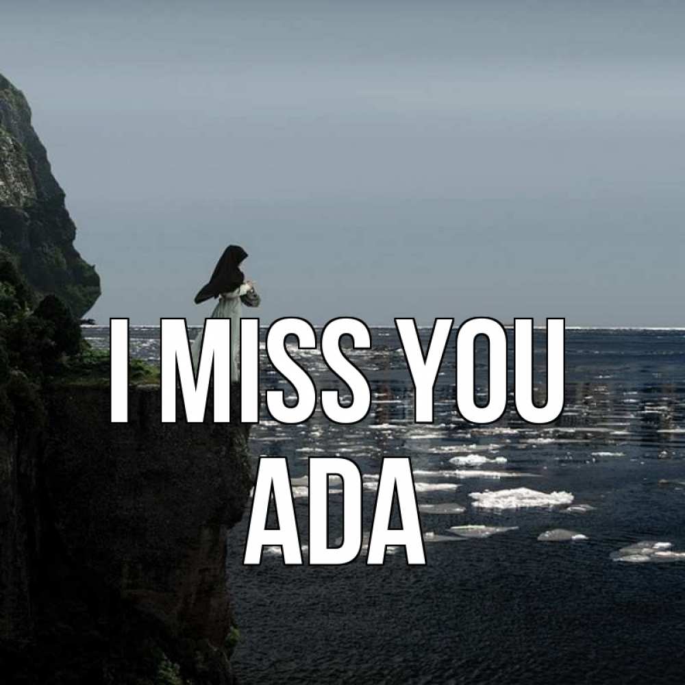 Greetings card с именем, Ada I miss you жду тебя или в монастырь Greetings with text for free download 