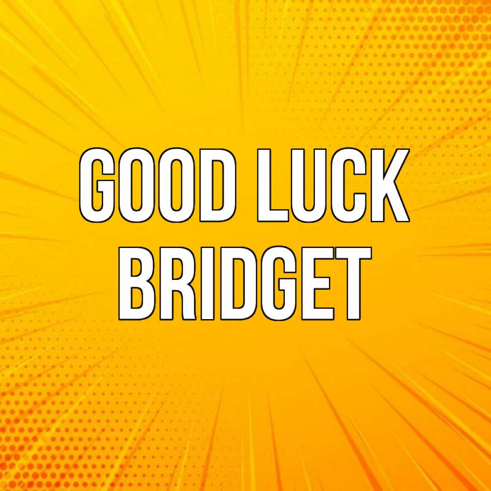 Greetings card с именем, Bridget Good luck фон Greetings with text for free download 