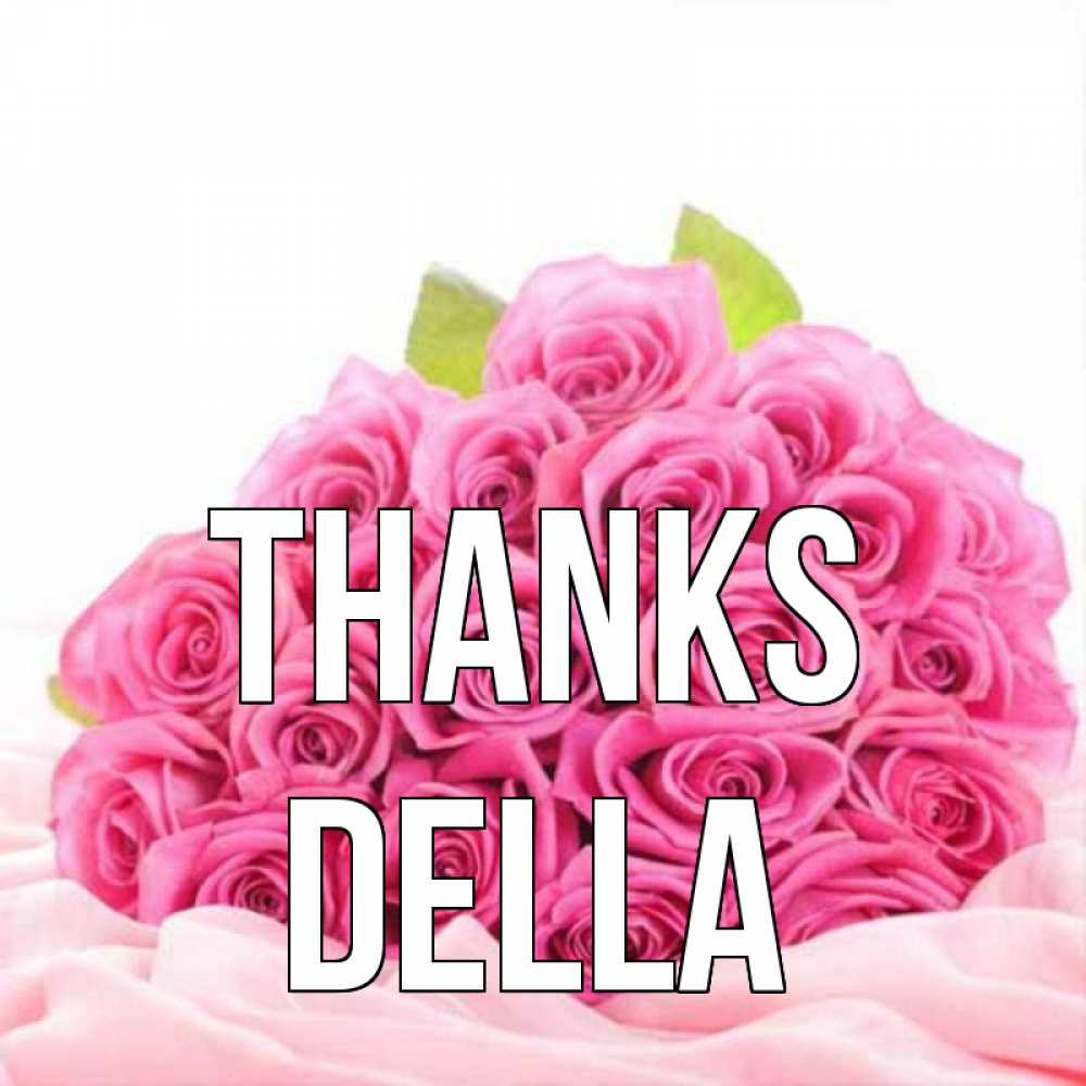 Greetings card с именем, Della Thanks розовые розы с подписью Greetings with text for free download 