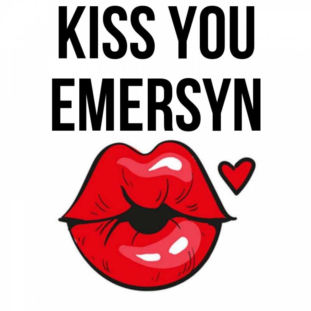 Greetings card с именем, Emersyn Kiss you открытка с поцелуем любви для парня Greetings with text for free download 