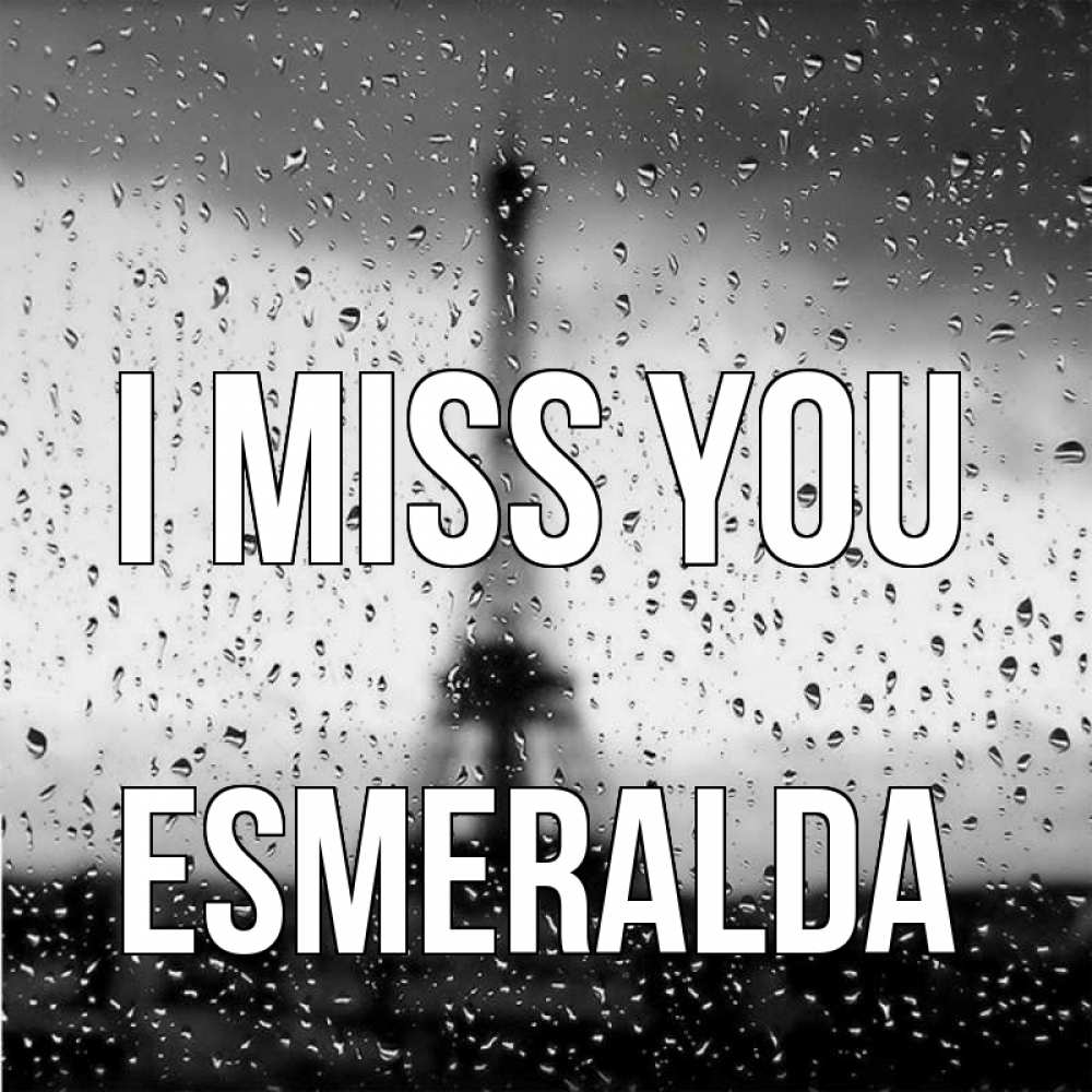 Greetings card с именем, Esmeralda I miss you башня Greetings with text for free download 