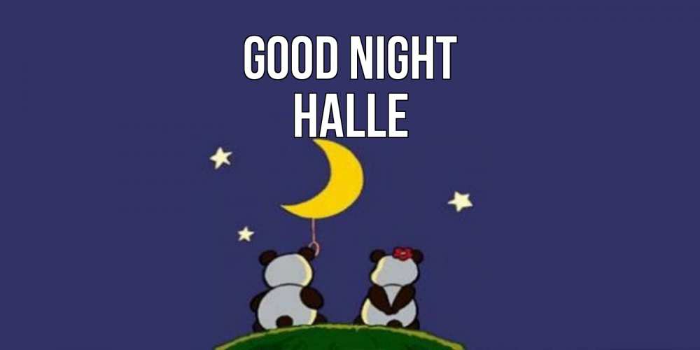 Greetings card с именем, Halle Good night открытка с пожеланиями хорошо выспаться Greetings with text for free download 