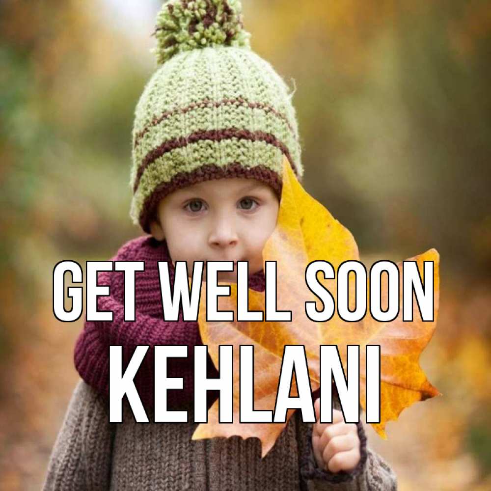 Greetings card с именем, Kehlani Get well soon дышим свежим воздухом Greetings with text for free download 